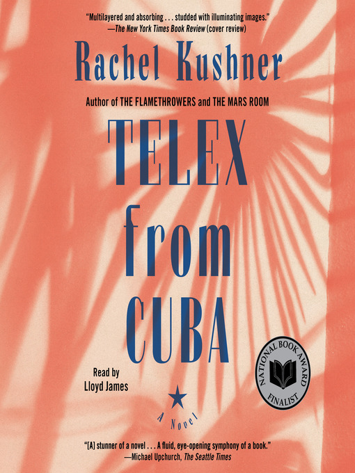 Title details for Telex from Cuba by Rachel Kushner - Available